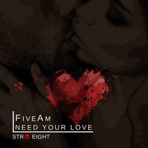 FiveAm-Need Your Love