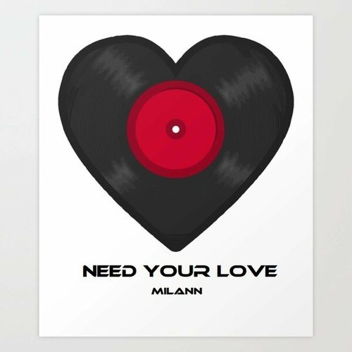 MILANN-Need Your Love