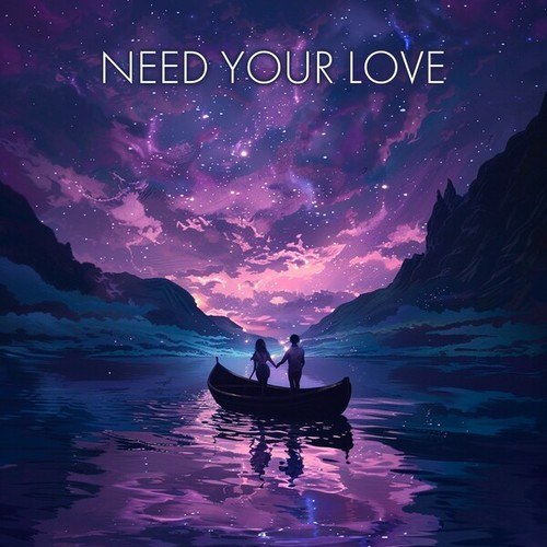 Need Your Love