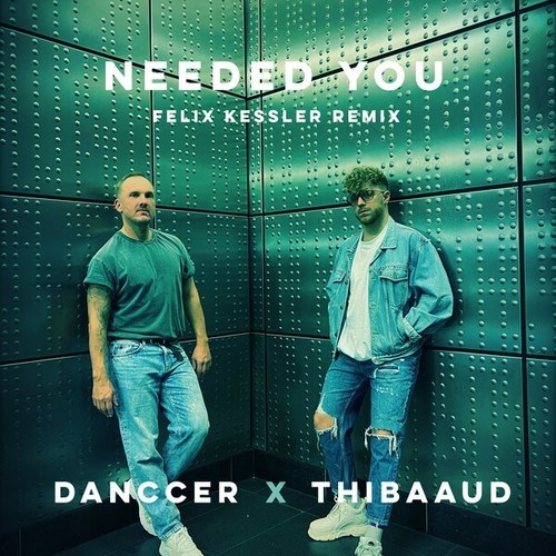 Needed You (Felix Kessler Remix)