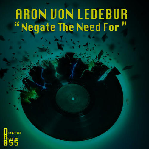 Aron Von Ledebur-Negate the Need For
