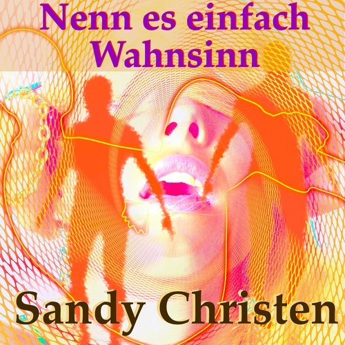 Sandy Christen-Nenn es einfach Wahnsinn (Dotown Mix)