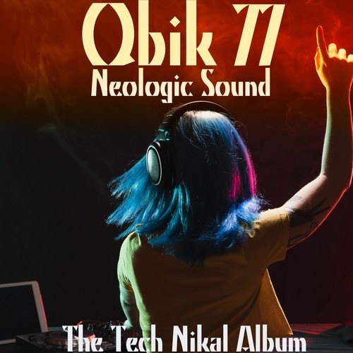 Qbik 77-Neologic Sound (The Tech Nikal Album)