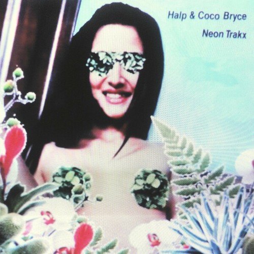 Halp, Coco Bryce-Neon Trakx