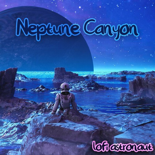 Lofi Astronaut-Neptune Canyon