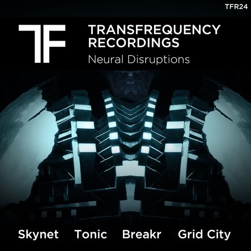 Tonic, Skynet, Breakr, Grid City-Neural Disruptions