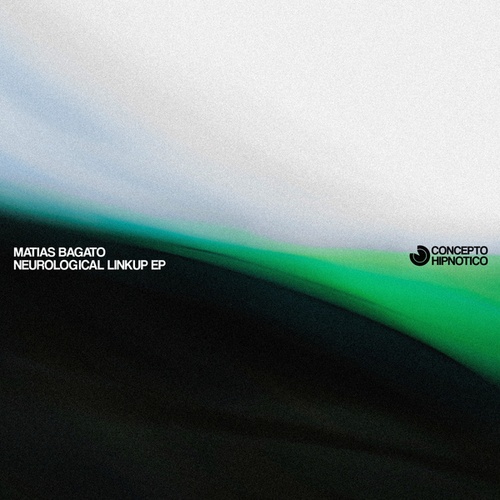 Matias Bagato-Neurological LinkUp EP