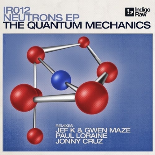 The Quantum Mechanics, Jef K, Gwen Maze, Paul Loraine, Jonny Cruz-Neutrons
