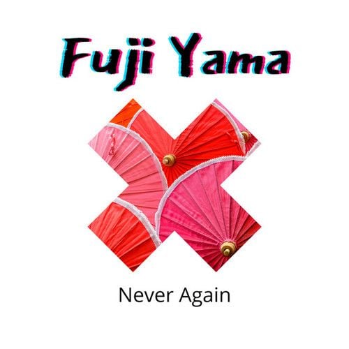 Fuji Yama-Never Again