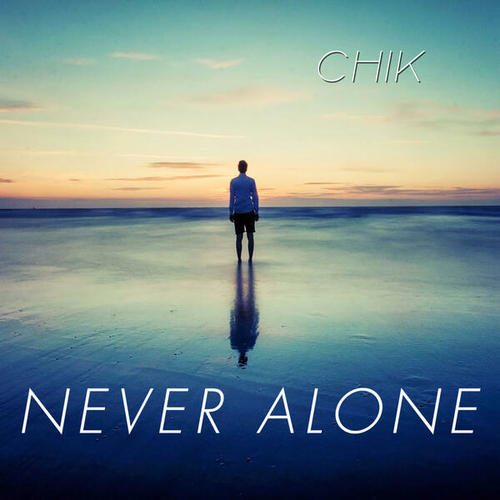 Chik-Never Alone