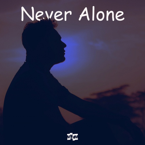 MYHM-Never Alone