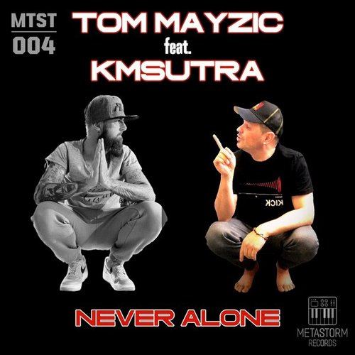 Tom Mayzic, Kmsutra-Never Alone