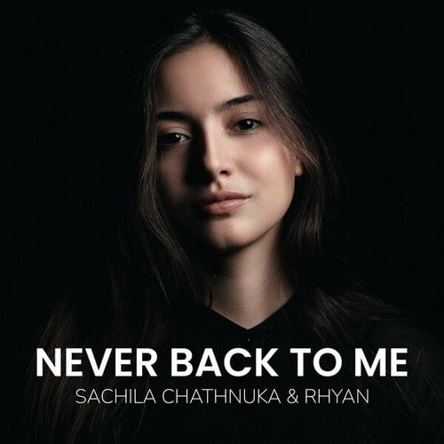 Sachila Chathnuka, Rhyan-Never Back to Me