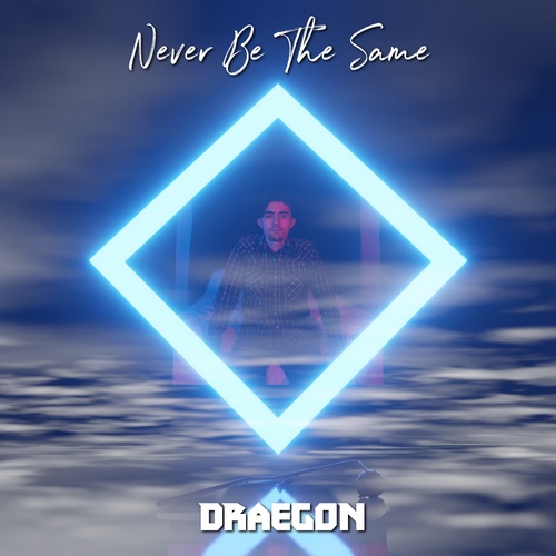 Draegon-Never Be The Same