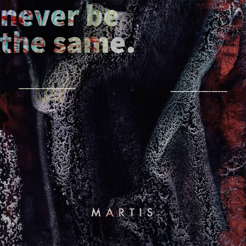 Martis-Never Be the Same