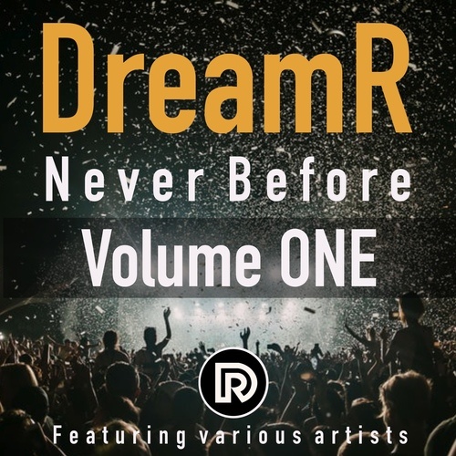 DreamR-Never Before  Vol. One
