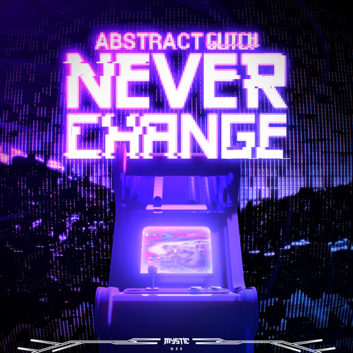 Abstract Glitch-Never Change