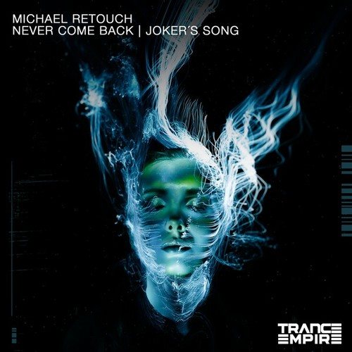 Michael Retouch-Never Come Back/Joker's Song