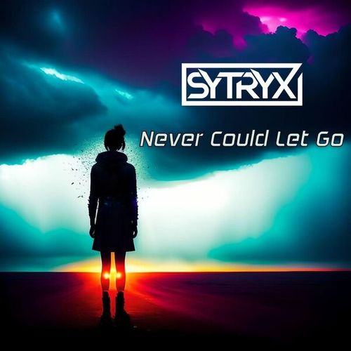 Sytryx-Never Could Let Go