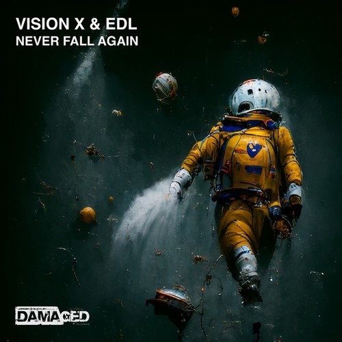 Vision X, EDL-Never Fall Again
