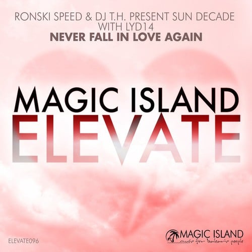 Ronski Speed, DJ T.H., Sun Decade, Lyd14-Never Fall in Love Again