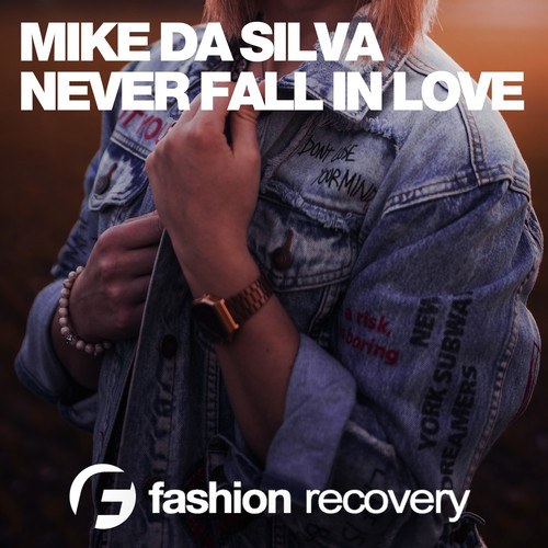 Mike Da Silva-Never Fall in Love