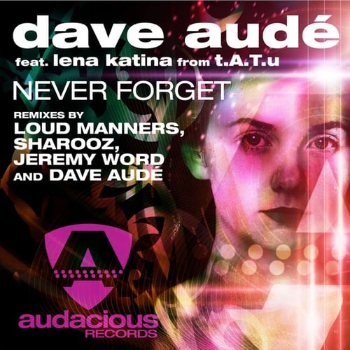 Dave Aude, Lena Katina, Loud Manners, Sharooz, Jeremy Word-Never Forget