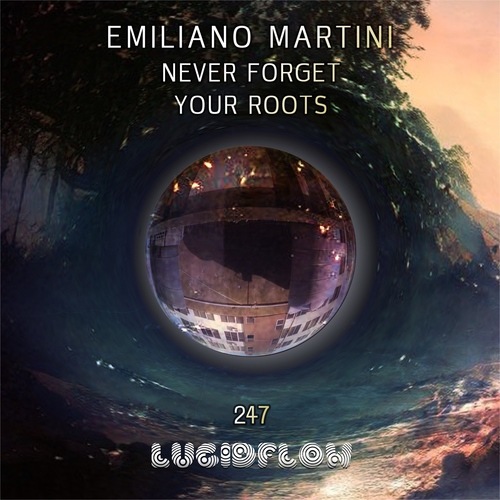 Emiliano Martini-Never Forget Your Roots