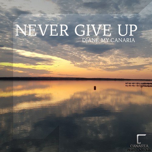 Djane My Canaria-Never Give Up