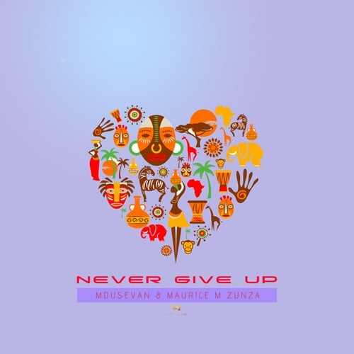 Mdusevan, Maurice M Zunza-Never Give Up