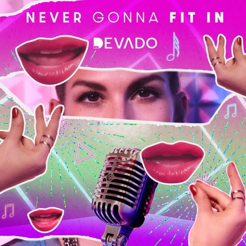 DEVADO-Never Gonna Fit In