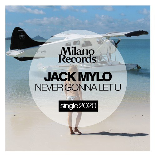 Jack Mylo-Never Gonna Let You