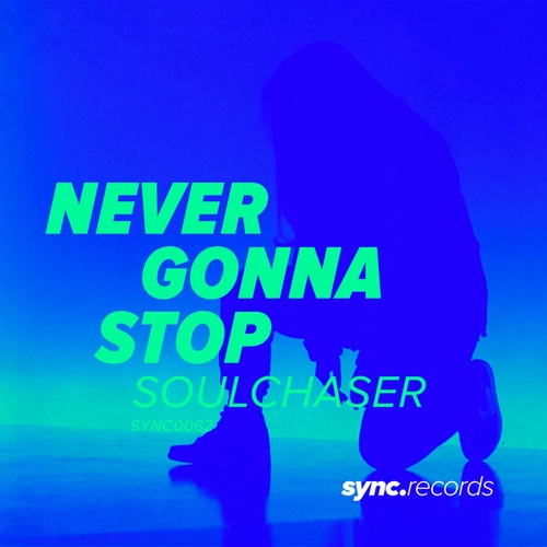Soulchaser-Never Gonna Stop