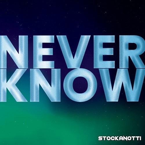 Stockanotti-Never Know