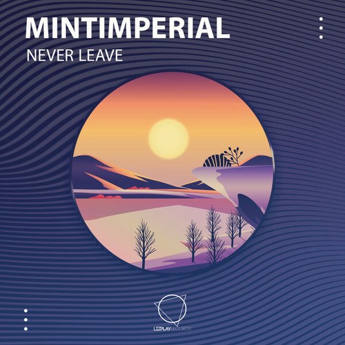 Mintimperial-Never Leave