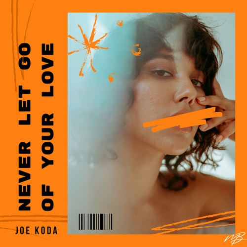 Joe Koda-Never Let Go Of Your Love