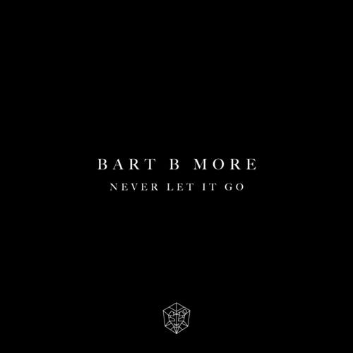 Bart B More-Never Let It Go