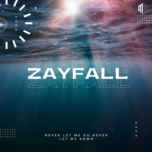 Zayfall-Never Let Me Go, Never Let Me Down