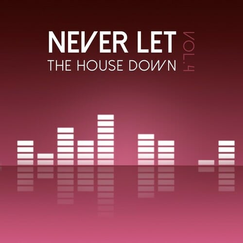 Various Artists-Never Let the House Down, Vol. 4