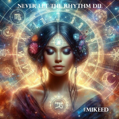 Mr. Mikeed-Never Let the Rhythm Die