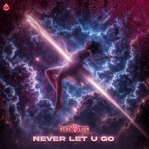 Rebelion-Never Let U Go