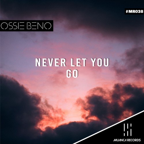 Ossie Beno-Never Let You Go