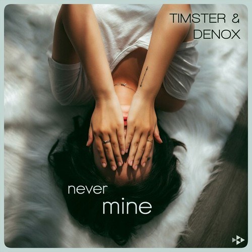 Timster, Denox-Never Mine