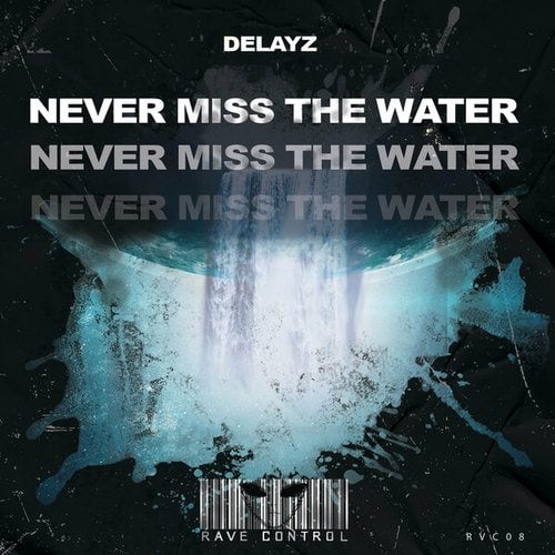 Delayz-Never Miss the Water