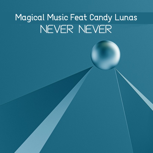 Magical Music, Candy Rose-Never Never