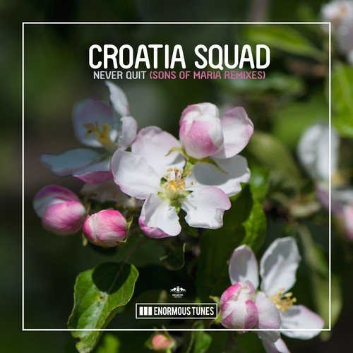 Croatia Squad, Sons Of Maria-Never Quit (Sons of Maria Remix)