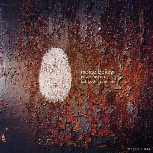Marco Bailey, Joachim Spieth-Never Rust EP