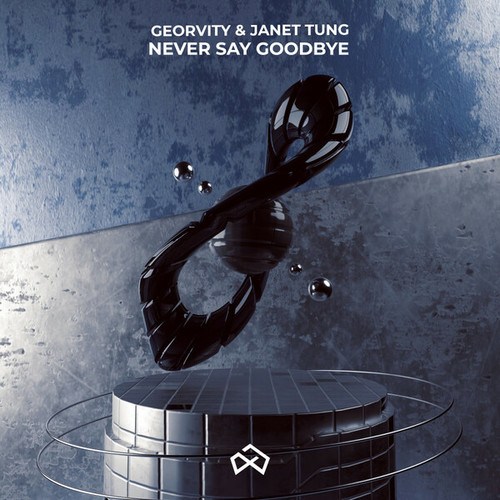 Georvity, Janet Tung-Never Say Goodbye