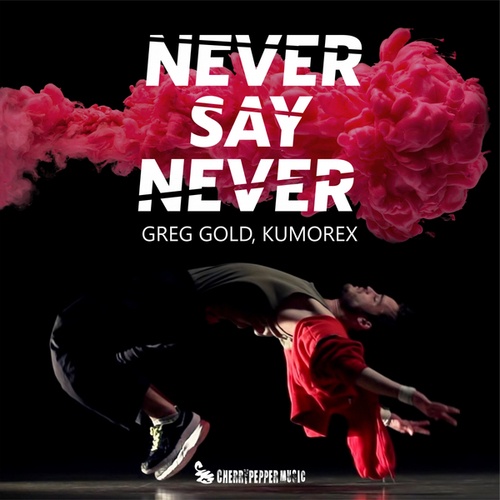 GREG GOLD, Kumorex-Never Say Never