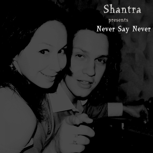 Shantra-Never Say Never